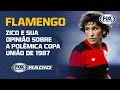 ZICO RESPONDE: FLAMENGO É O CAMPEÃO BRASILEIRO DE 1987?