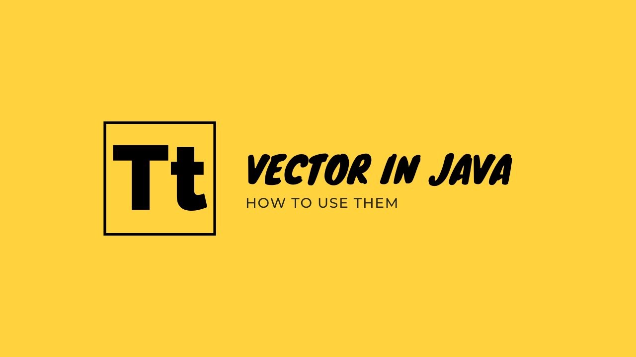 Vectors in Java Explained - YouTube