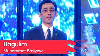 Muhammet Bashiyew - Bagulim | 2023