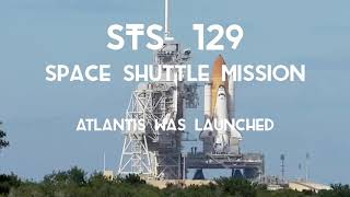 STS-129 || Space Shuttle Mission to the International Space Station || Atlanta was launched ||