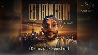 Can Demir - Gel Dedim Geldin (Remix Plus Speed Up) Trend Muzika