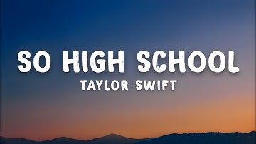 Taylor Swift - So High School (Lyrics)