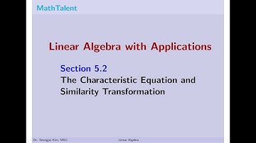 MathTalent Linear Algebra Sec 5.2 The Characteristic Equation and Similarity Transformation