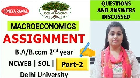 Part-2 | Bcom 2nd year Macroeconomics Assignment of  SOL NCWEB Delhi University | Paper code B105