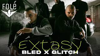 Bled Ft. Glitch - Extasy
