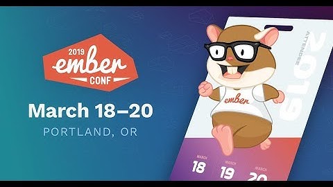 EmberConf March 19, 2019