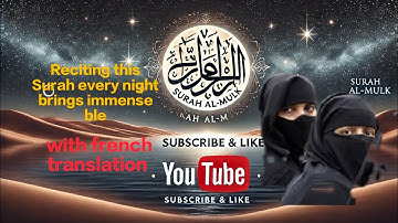 Most amazing Surah Al-Mulk | سورة الملك | The Sovereignty (French Translation) – Listen & Reflect