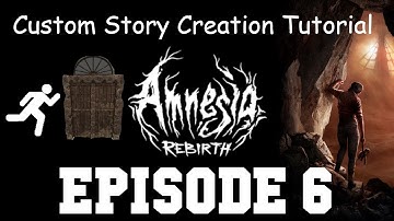 Amnesia: Rebirth Custom Story Creation Episode 6 - Level Doors and Changing Maps