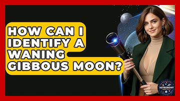 How Can I Identify A Waning Gibbous Moon? - Astronomy Made Simple