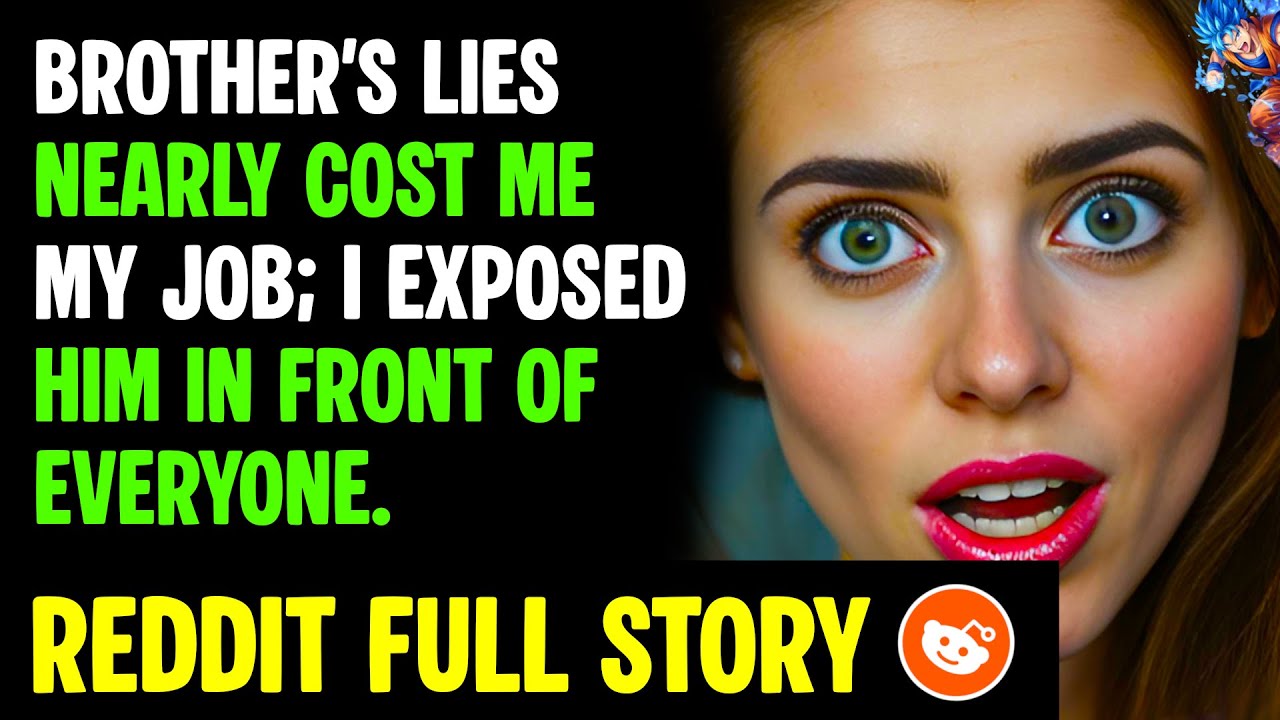 My Brother's Lies Almost Cost Me My Job, So I Exposed Him in Front of Everyone...