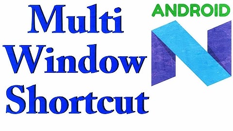 Multi window shortcuts on Android Nougat | screens multi window manager 😎