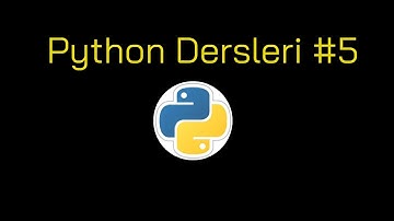 Python Dersleri 5 - Koşullu İfadeler(if,elif,else)
