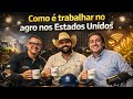 #172 Pedro Silva &amp; Junior Montagna - Como é trabalhar no agro nos EUA