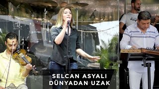 Selcan Asyalı - Dünyadan Uzak (Cover)