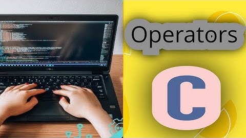 C-5 Operators in C Language Explained | Arithmetic, Logical, Bitwise & More