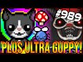 PLUS ULTRA GUPPY! - The Binding Of Isaac: Afterbirth+ #989