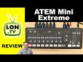 ATEM Mini Extreme Review - Versus the Mini and Mini Pro - Robust but Complex