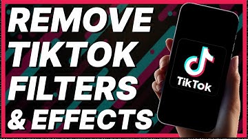 How To Remove TikTok Filters & Effects