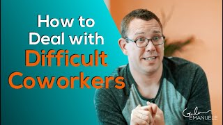 How to Deal with Difficult Coworkers | #culturedrop | Galen Emanuele