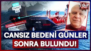 Marmara'da Batan Gemideki Kayıp 10 Denizciden İlk İz: Kaptanın Cansız Bedeni 13 Gün Sonra Bulundu