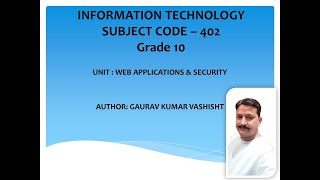 Grade 10 Information Technology (Code 402) Web Applications and Security Part 3 (Session 2021-22)