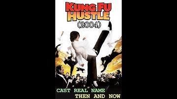 KUNGFU HUSTLE (2004) CAST THEN AND NOW 2020
