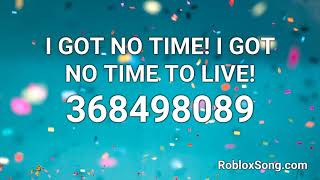 I Got No Time I Got No Time To Live Roblox Id Roblox Music Code Youtube - owl city fireflies said the sky remix roblox id