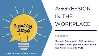Inspiring Minds: Aggression in the Workplace with Manuela Priesemuth, PhD
