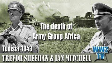 The death of Army Group Africa - Tunisia 1943