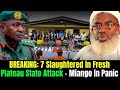 PLATEAU STATE ATTACK: 7 KILLED IN MIANGO, BASSA LGA | FULL REPORT AND VICTIM NAMES