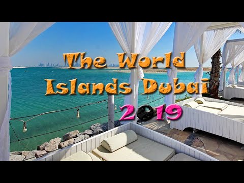 How to Best The World Islands Dubai 2019