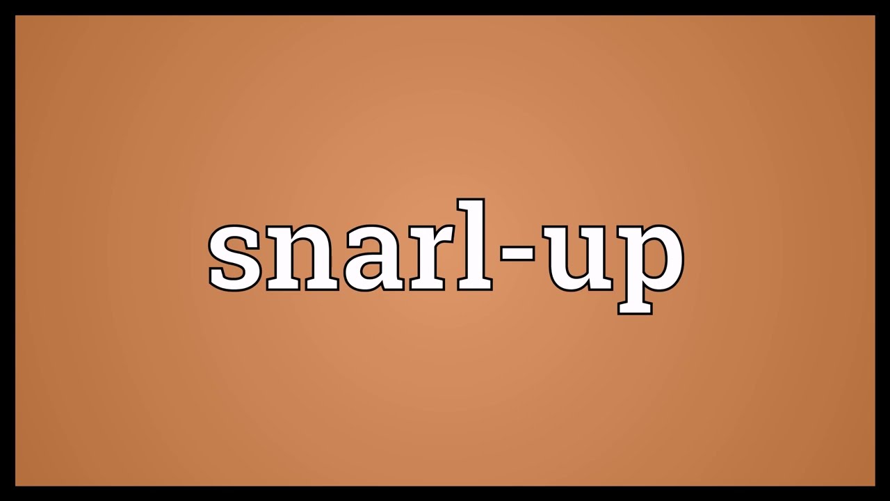 Snarl up Meaning - snarl up means _ English
