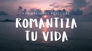 ROMANTIZAR LA VIDA: Afirmaciones Positivas de GRATITUD para Dormir | Aprecia el Presente al Máximo 🙌