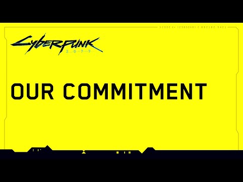Cyberpunk 2077 ? Our Commitment to Quality