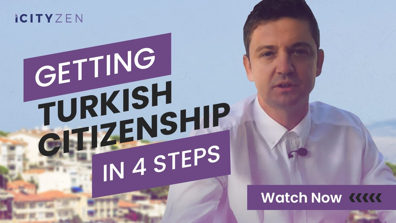 Getting Turkish Citizenship in 4 Steps