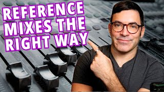 How to Use Reference Mixes (The RIGHT WAY)