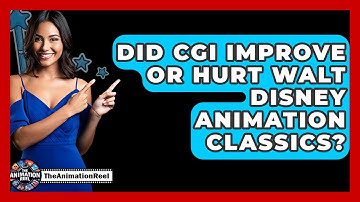 Did CGI Improve Or Hurt Walt Disney Animation Classics? - The Animation Reel