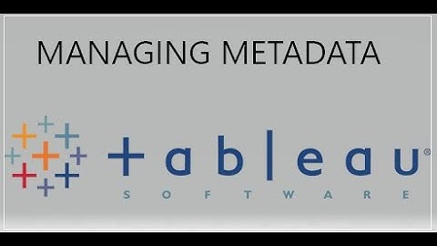 Managing Metadata in Tableau
