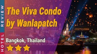 The Viva Condo By Wanlapatch Hotel Review Hotels In Bangkok Thailand Hotels