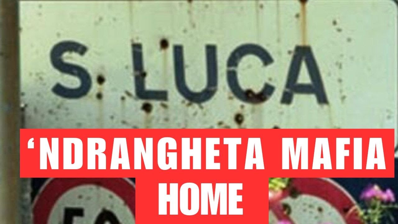 SAN LUCA THE TOWN OF 'NDRANGHETA MAFIA CALABRESE YouTube