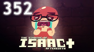 The Binding of Isaac: AFTERBIRTH+ - Northernlion Plays - Episode 352 [Imbibe]