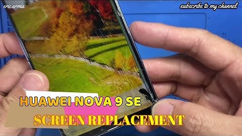 HUAWEI NOVA 9 SE - (JLN-LX1) - LCD SCREEN REPLACEMENT - CHANGE DISPLAY