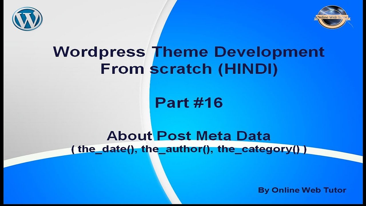 Wordpress Theme Development tutorial from scratch (Part 16) Post Meta ...