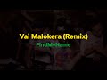 Findmyname  vai malokera remix 