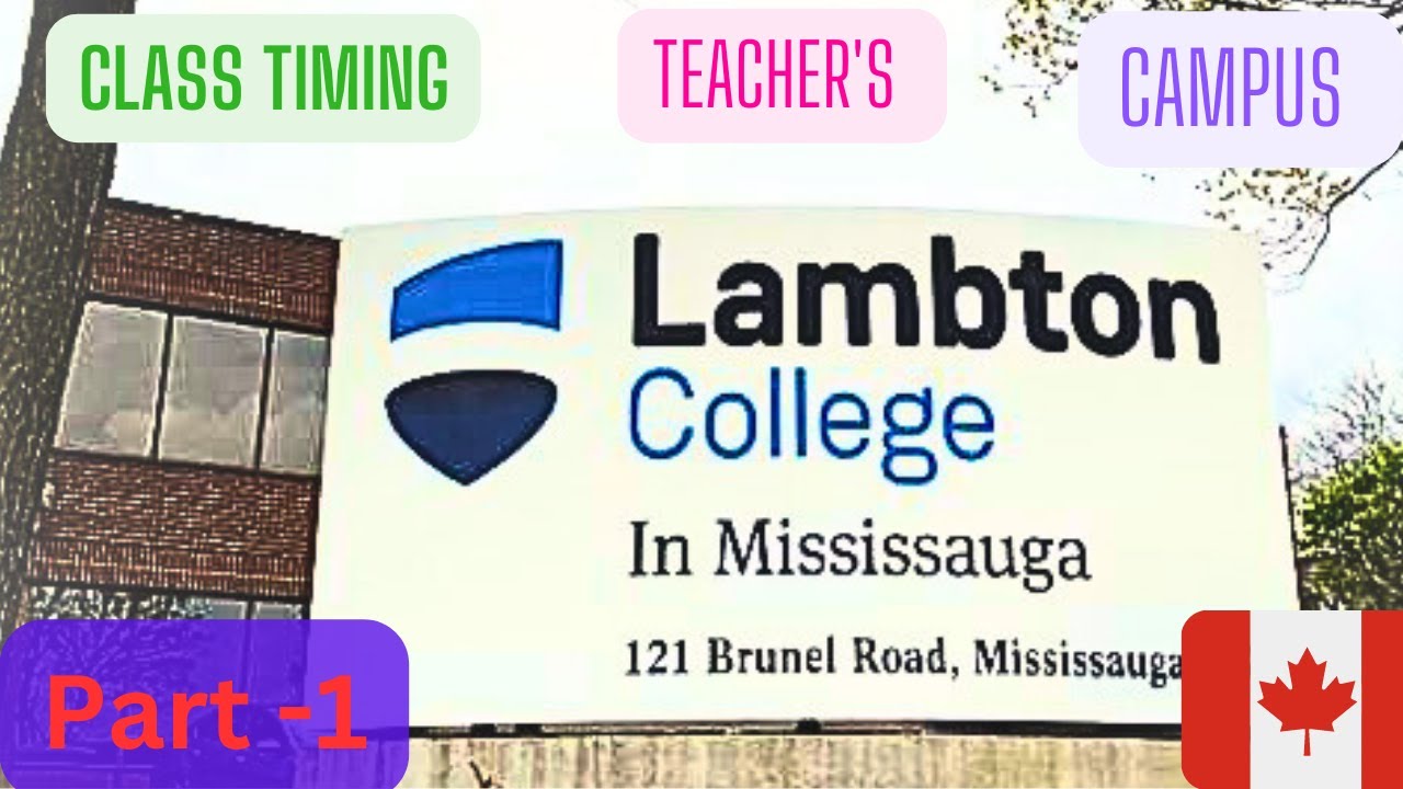 Lambton College Campus , Mississauga Ontario Student review Class