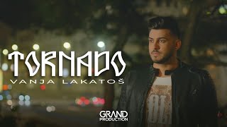 Vanja Lakatoš - Tornado - (Official Video 2019) chords