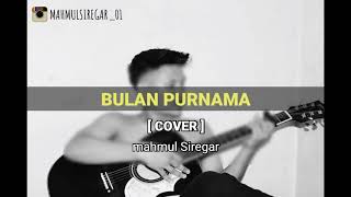 BULAN PURNAMA//[ COVER ]Mahmul Siregar