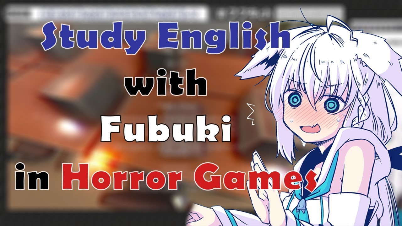 When Horror game turn out to be "Let's Study English" with Fubuki