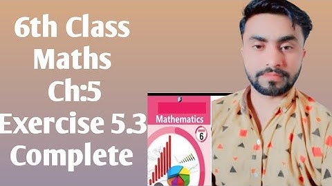 6th class exercise 5.3 complete,6th maths,afaq iqbal series