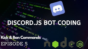 Discord.JS Bot Coding - Kick & Ban Commands - (Episode #5) (v12!)
